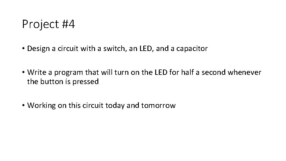 Project #4 • Design a circuit with a switch, an LED, and a capacitor