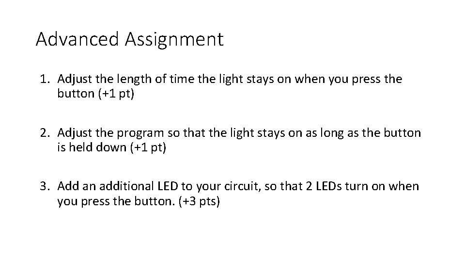 Advanced Assignment 1. Adjust the length of time the light stays on when you