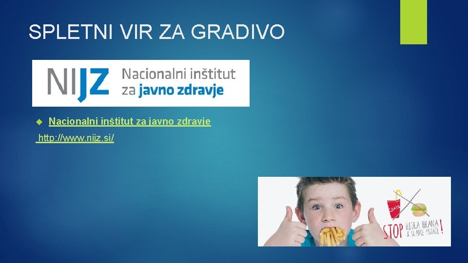 SPLETNI VIR ZA GRADIVO Nacionalni inštitut za javno zdravje http: //www. nijz. si/ 