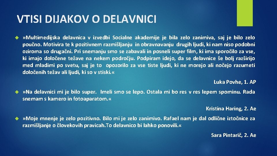 VTISI DIJAKOV O DELAVNICI » Multimedijska delavnica v izvedbi Socialne akademije je bila zelo