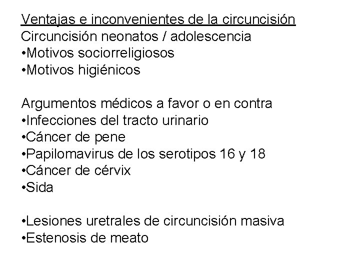 Ventajas e inconvenientes de la circuncisión Circuncisión neonatos / adolescencia • Motivos sociorreligiosos •