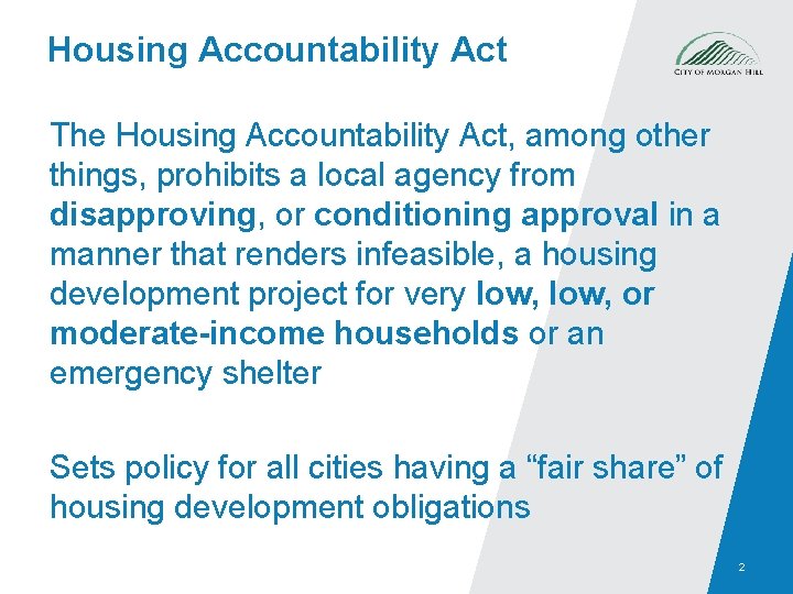 Housing Accountability Act The Housing Accountability Act, among other things, prohibits a local agency