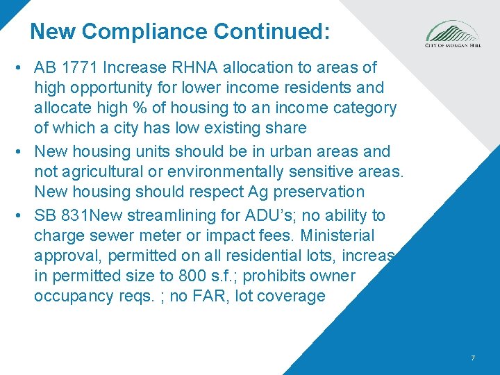 New Compliance Continued: • AB 1771 Increase RHNA allocation to areas of high opportunity