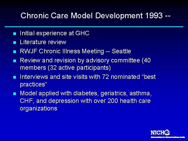 Chronic Care Model Development 1993 -n n n Initial experience at GHC Literature review