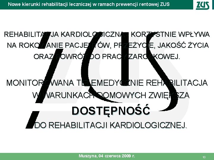 Nowe kierunki rehabilitacji leczniczej w ramach prewencji rentowej ZUS REHABILITACJA KARDIOLOGICZNA - KORZYSTNIE WPŁYWA