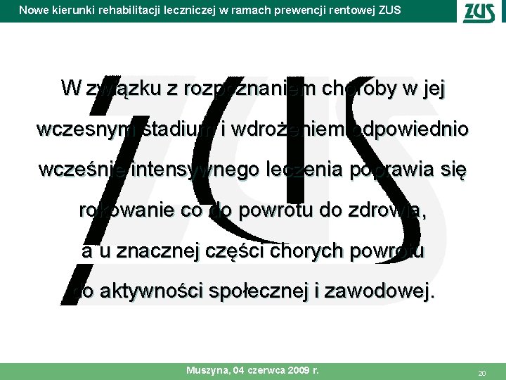 Nowe kierunki rehabilitacji leczniczej w ramach prewencji rentowej ZUS W związku z rozpoznaniem choroby