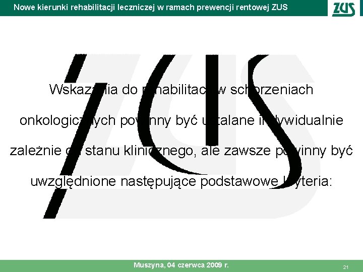 Nowe kierunki rehabilitacji leczniczej w ramach prewencji rentowej ZUS Wskazania do rehabilitacji w schorzeniach