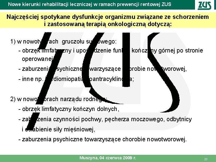 Nowe kierunki rehabilitacji leczniczej w ramach prewencji rentowej ZUS Najczęściej spotykane dysfunkcje organizmu związane