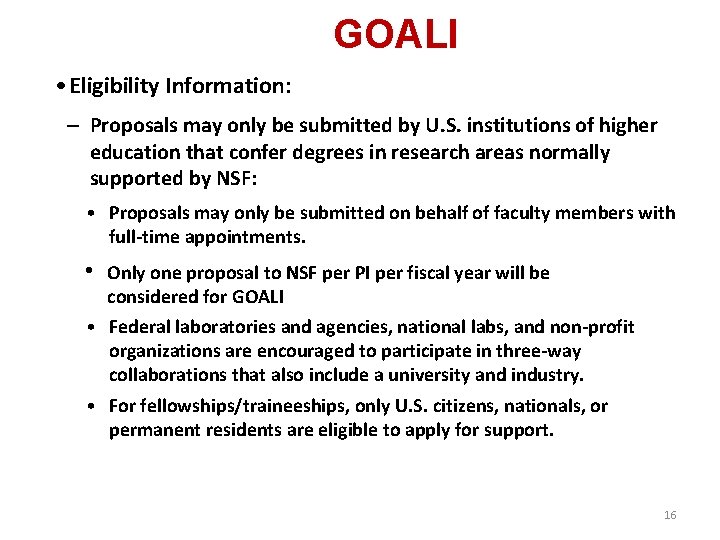 GOALI • Eligibility Information: – Proposals may only be submitted by U. S. institutions