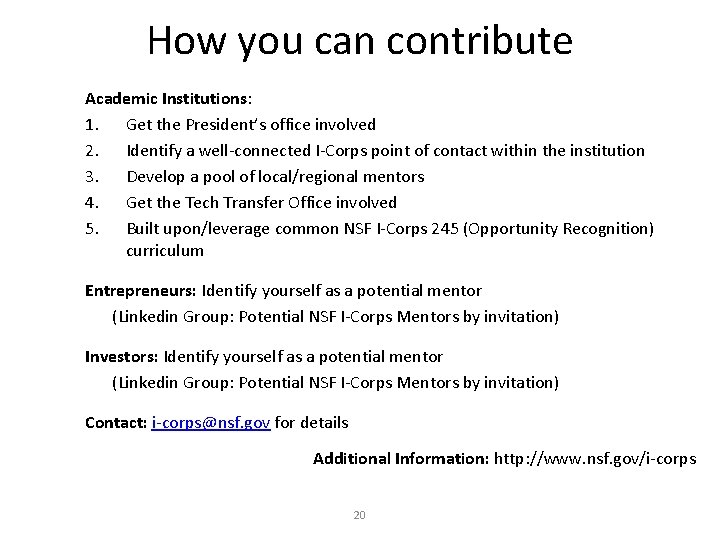 How you can contribute Academic Institutions: 1. Get the President’s office involved 2. Identify