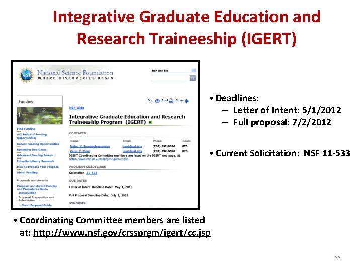 Integrative Graduate Education and Research Traineeship (IGERT) • Deadlines: – Letter of Intent: 5/1/2012