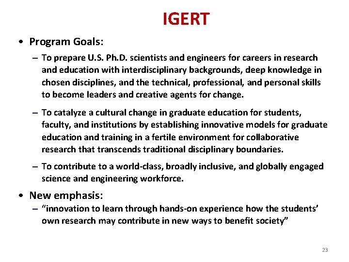 IGERT • Program Goals: – To prepare U. S. Ph. D. scientists and engineers