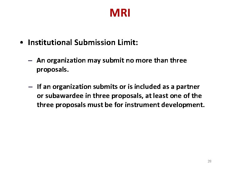 MRI • Institutional Submission Limit: – An organization may submit no more than three