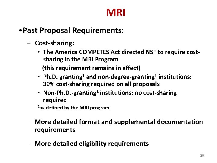 MRI • Past Proposal Requirements: – Cost-sharing: • The America COMPETES Act directed NSF