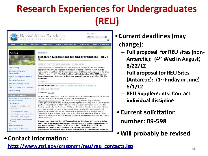 Research Experiences for Undergraduates (REU) • Current deadlines (may change): – Full proposal for