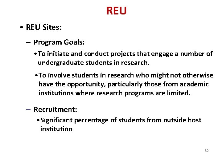 REU • REU Sites: – Program Goals: • To initiate and conduct projects that