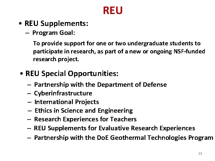 REU • REU Supplements: – Program Goal: To provide support for one or two