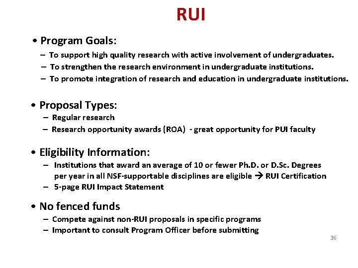 RUI • Program Goals: – To support high quality research with active involvement of