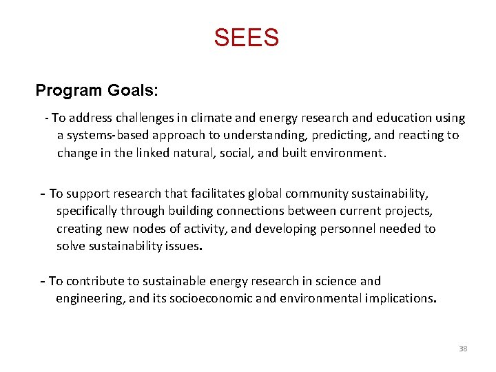 SEES Program Goals: - To address challenges in climate and energy research and education
