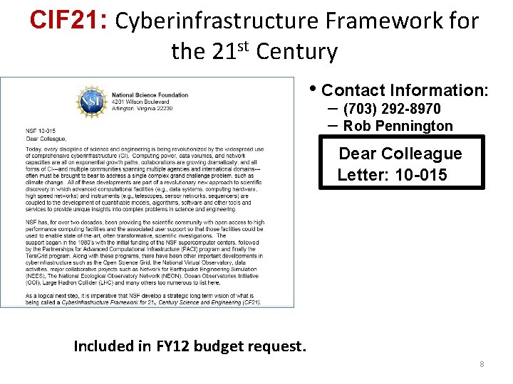 CIF 21: Cyberinfrastructure Framework for the 21 st Century • Contact Information: – (703)