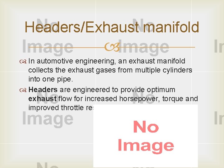 Headers/Exhaust manifold In automotive engineering, an exhaust manifold collects the exhaust gases from multiple