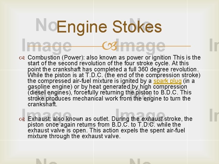 Engine Stokes Combustion (Power): also known as power or ignition This is the start
