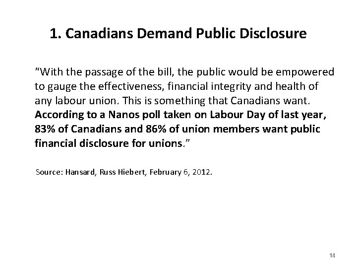 1. Canadians Demand Public Disclosure “With the passage of the bill, the public would