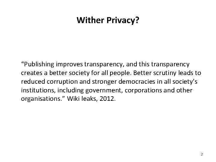 Wither Privacy? “Publishing improves transparency, and this transparency creates a better society for all