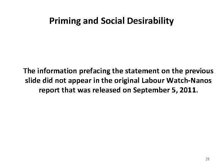 Priming and Social Desirability The information prefacing the statement on the previous slide did