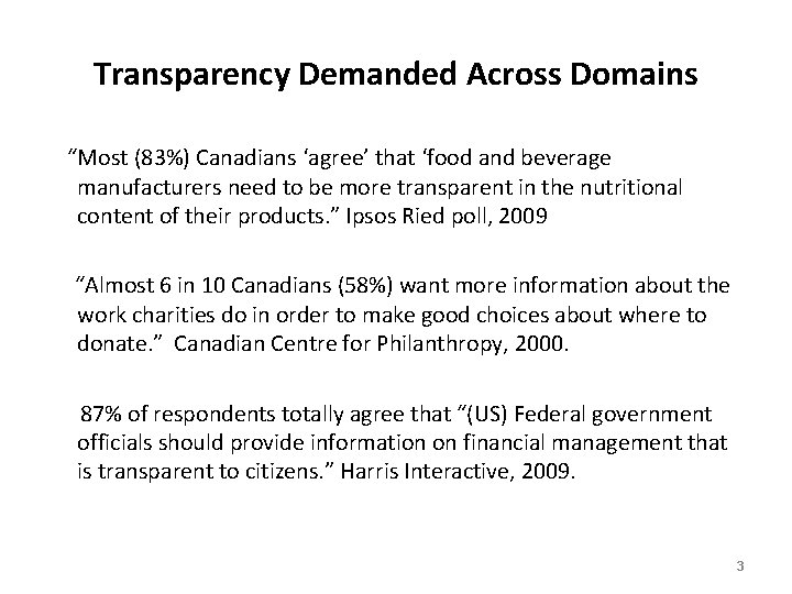 Transparency Demanded Across Domains “Most (83%) Canadians ‘agree’ that ‘food and beverage manufacturers need