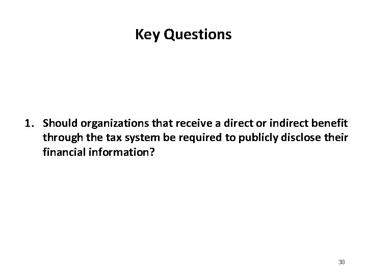Key Questions 1. Should organizations that receive a direct or indirect benefit through the