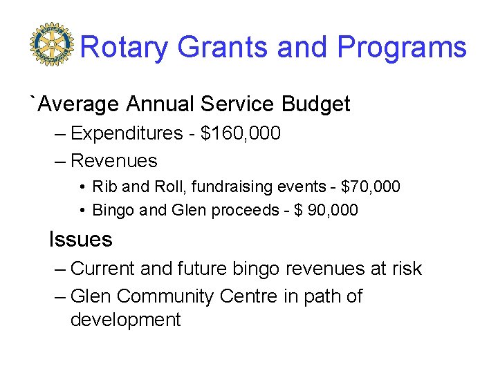 Rotary Grants and Programs `Average Annual Service Budget – Expenditures - $160, 000 –