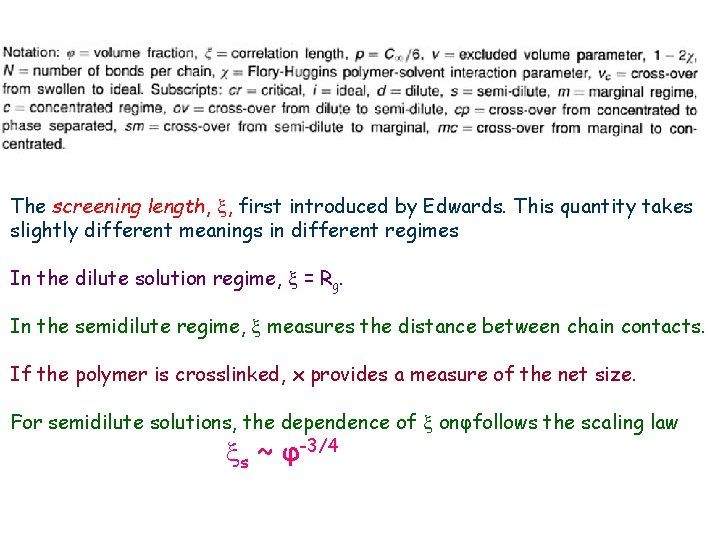 The screening length, x, first introduced by Edwards. This quantity takes slightly different meanings