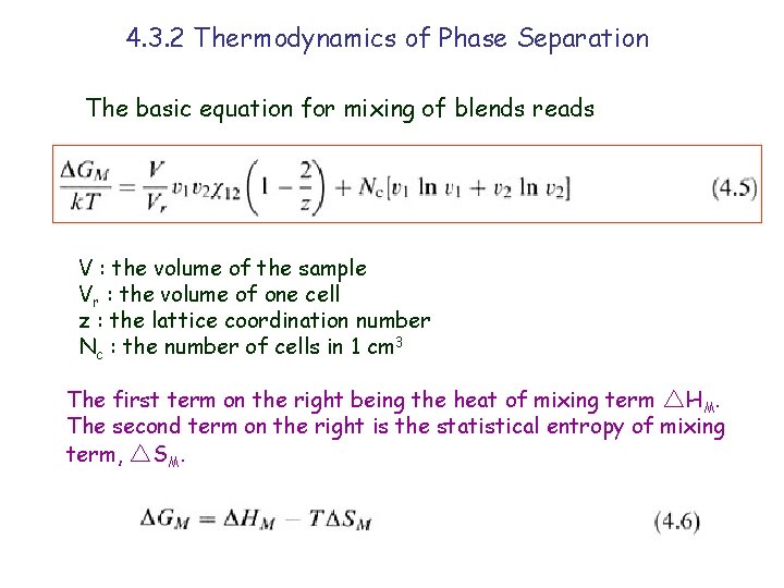 4. 3. 2 Thermodynamics of Phase Separation The basic equation for mixing of blends