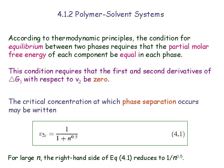 4. 1. 2 Polymer-Solvent Systems According to thermodynamic principles, the condition for equilibrium between