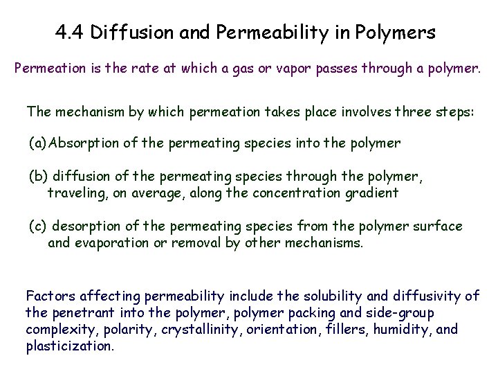 4. 4 Diffusion and Permeability in Polymers Permeation is the rate at which a