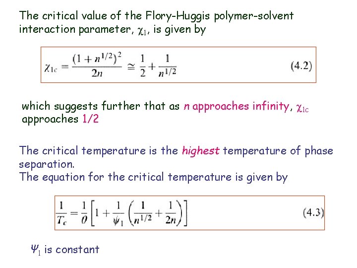 The critical value of the Flory-Huggis polymer-solvent interaction parameter, c 1, is given by