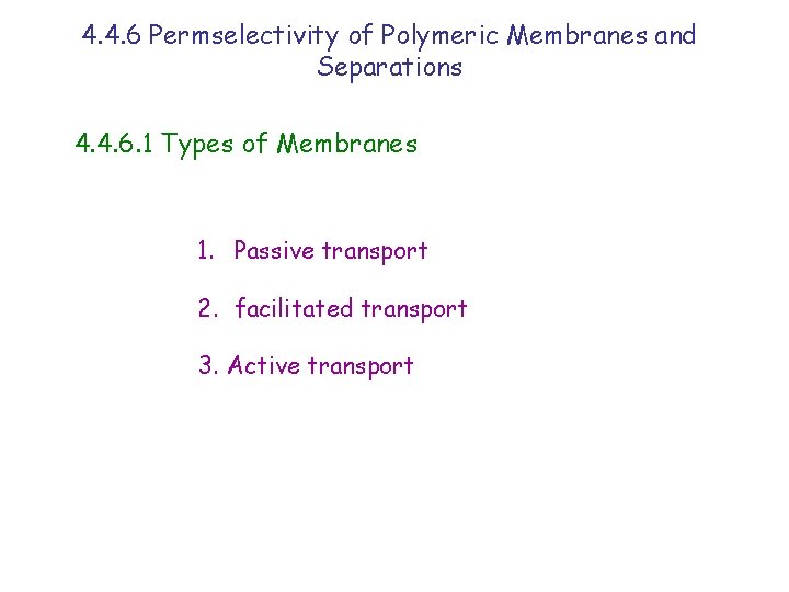 4. 4. 6 Permselectivity of Polymeric Membranes and Separations 4. 4. 6. 1 Types