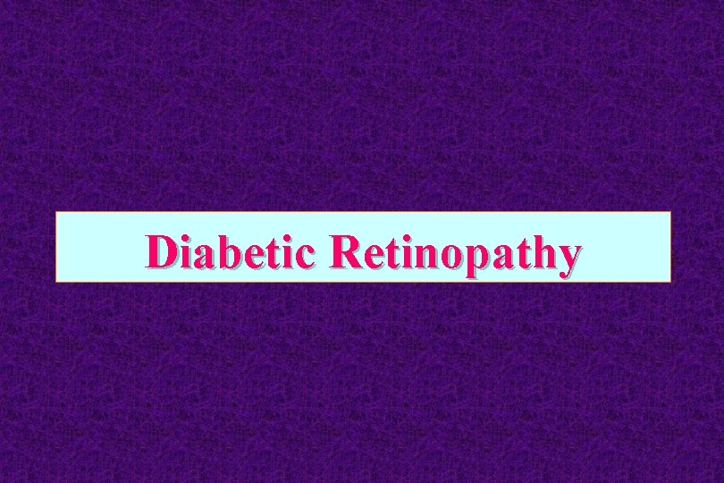 Diabetic Retinopathy 