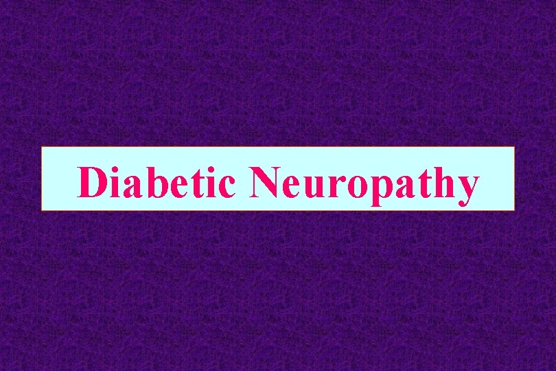 Diabetic Neuropathy 
