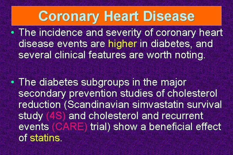 Coronary Heart Disease • The incidence and severity of coronary heart disease events are