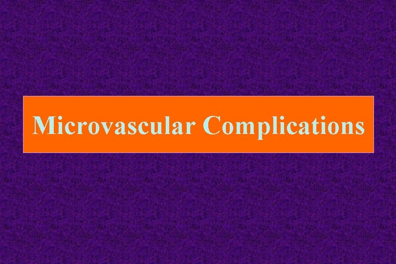 Microvascular Complications 