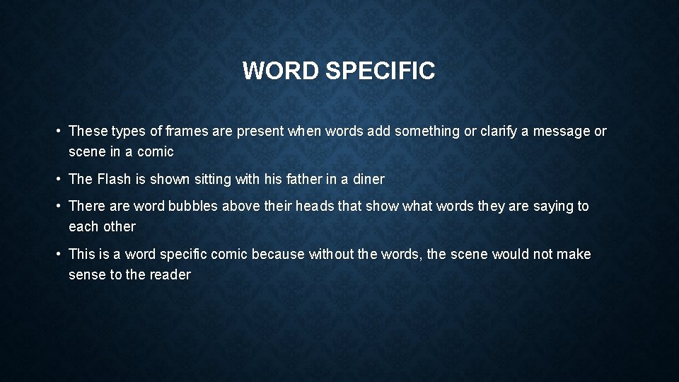 WORD SPECIFIC • These types of frames are present when words add something or