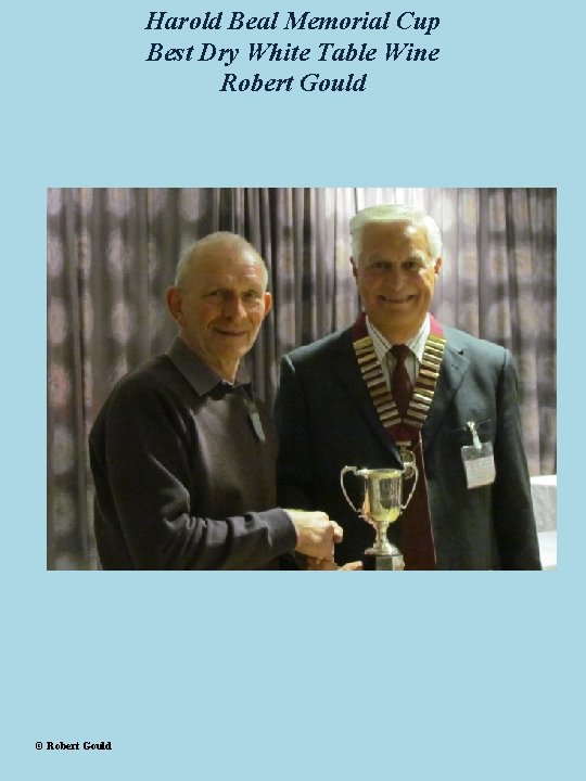 Harold Beal Memorial Cup Best Dry White Table Wine Robert Gould © Robert Gould