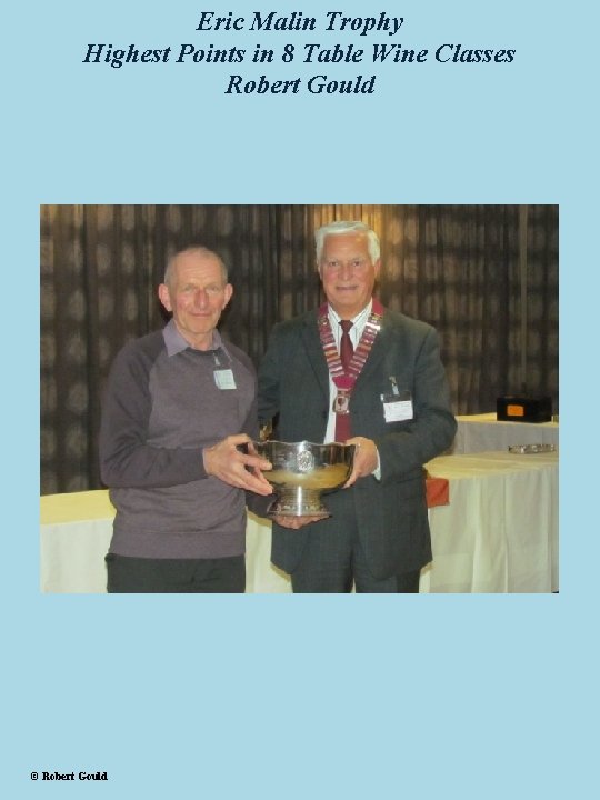 Eric Malin Trophy Highest Points in 8 Table Wine Classes Robert Gould © Robert