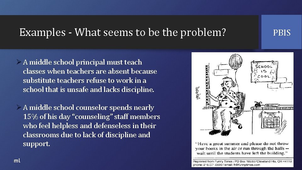 Examples - What seems to be the problem? Ø A middle school principal must