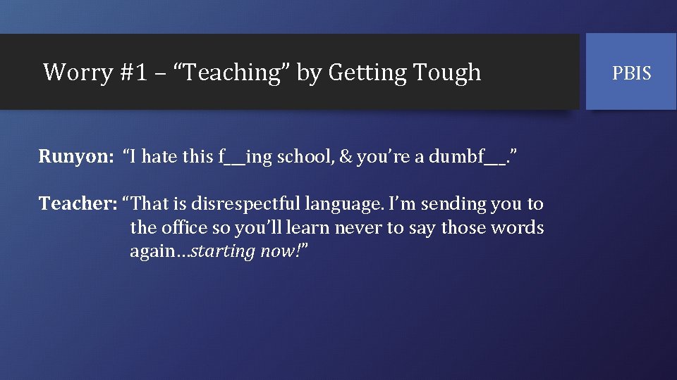 Worry #1 – “Teaching” by Getting Tough Runyon: “I hate this f___ing school, &