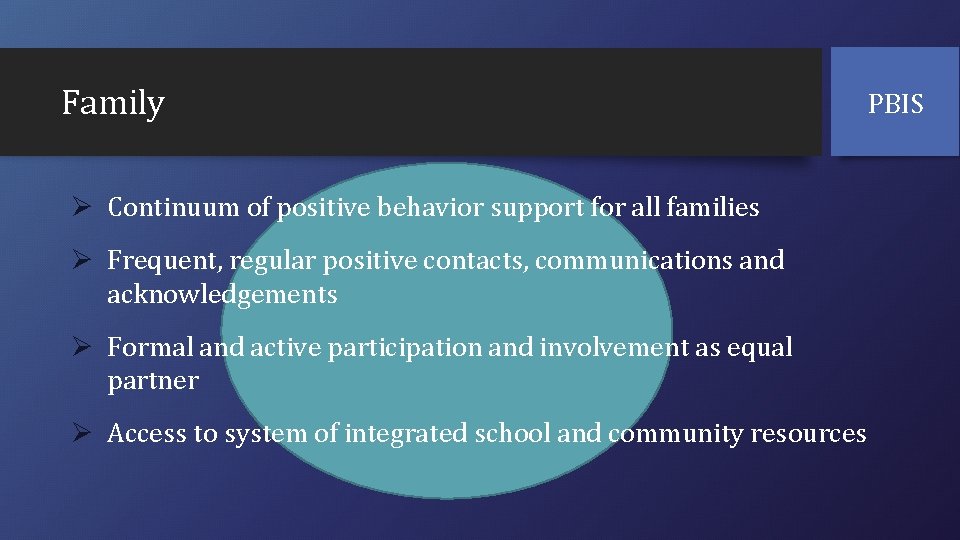 Family Ø Continuum of positive behavior support for all families Ø Frequent, regular positive