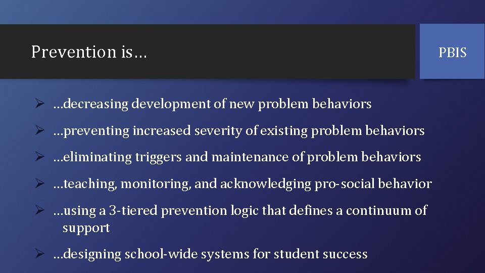 Prevention is… Ø …decreasing development of new problem behaviors Ø …preventing increased severity of