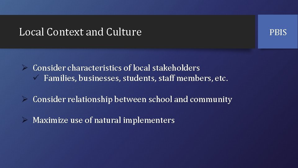 Local Context and Culture Ø Consider characteristics of local stakeholders ü Families, businesses, students,